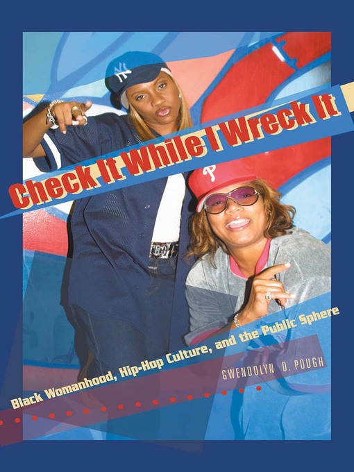 Title details for Check It While I Wreck It by Gwendolyn D. Pough - Available